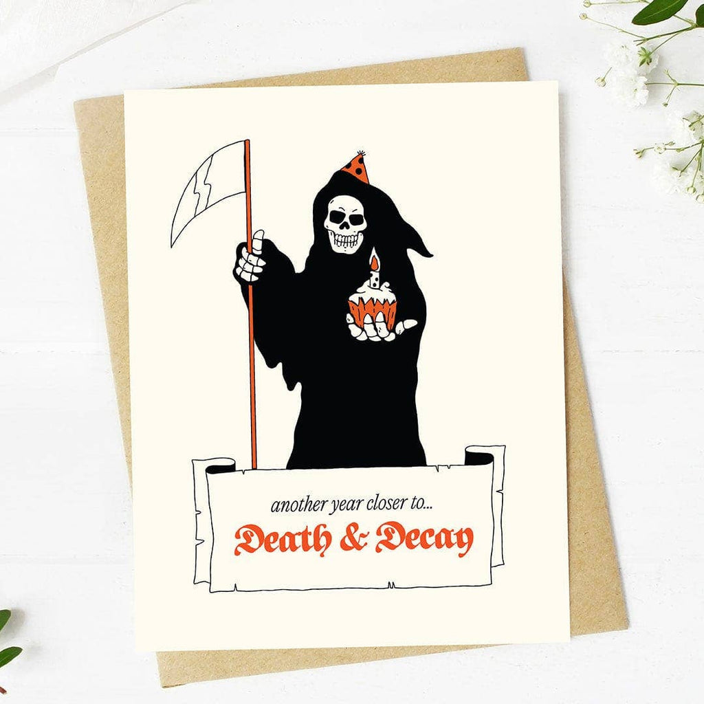 "Another year closer to death & decay" Birthday Card