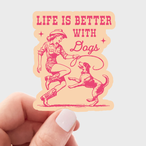Life is Better with Dogs Sticker