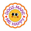 Cute Dog Mom Sticker - Dogs Make Me Happy
