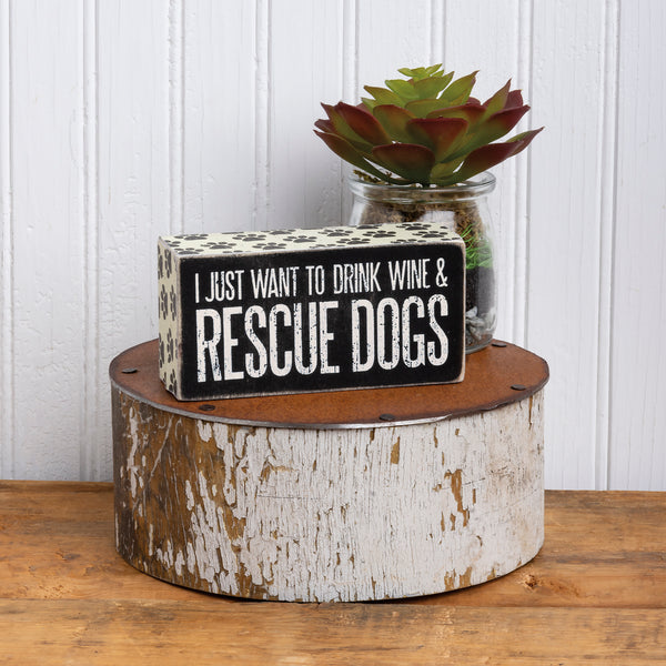 Drink Wine and Rescue Dogs Wood Box Sign