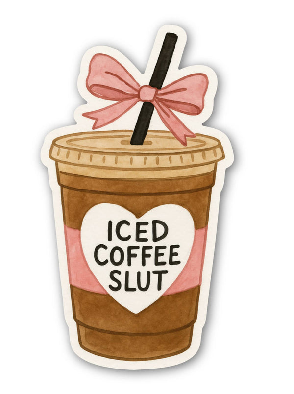 Iced Coffee Slut Sticker – Funny Coffee Lover Vinyl Decal