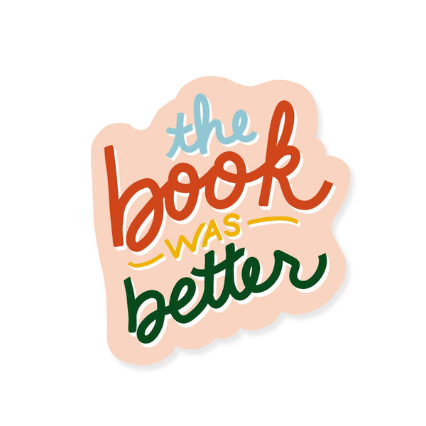The Book Was Better Sticker