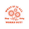 What If It All Works Out Vinyl Sticker