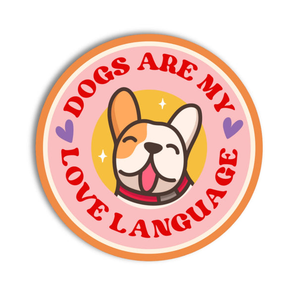 Cute Dog Sticker - Dogs are my Love Language : Pink