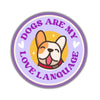 Cute Dog Sticker - Dogs are my Love Language : Pink