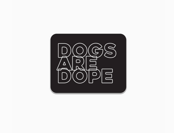 Dogs Are Dope Sticker