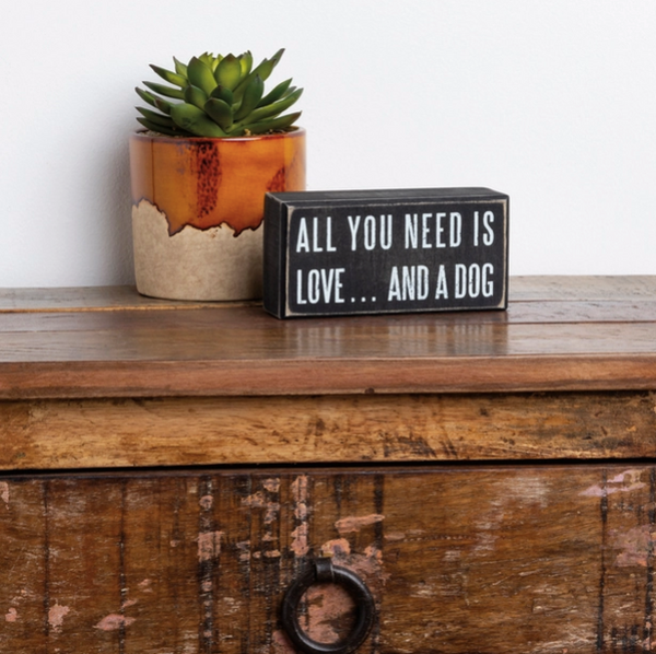 All You Need is Love and a Dog Wood Box Sign