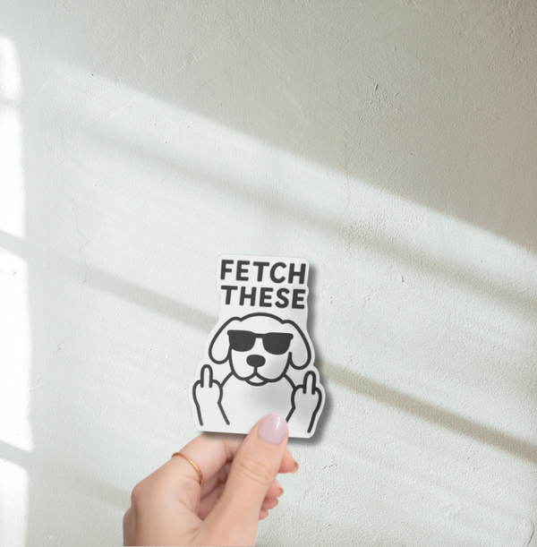 Fetch These Sticker