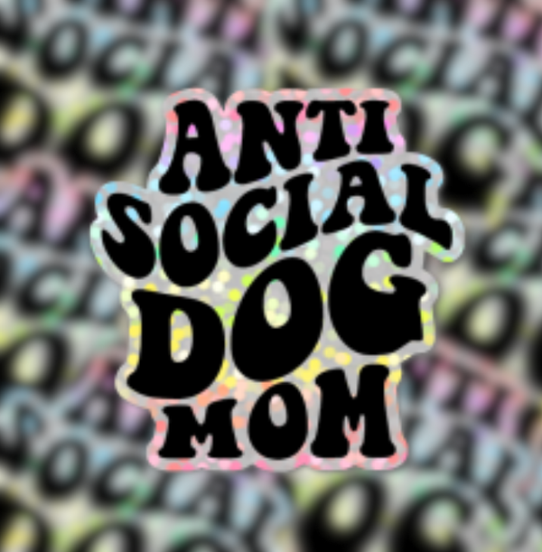 Antisocial Dog Mom Glitter Sticker