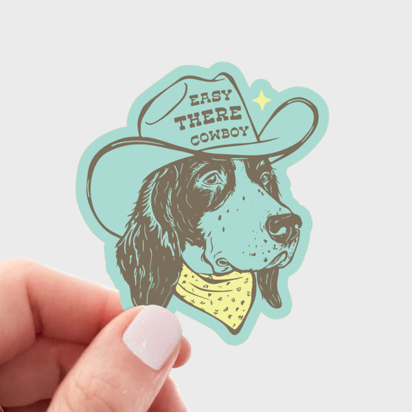 Easy There Cowboy Sticker - dog, pet store, western, yeehaw