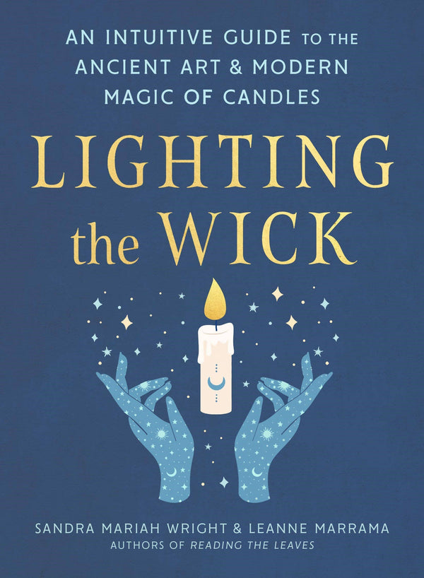 Lighting the Wick: The Ancient Art & Modern Magic of Candles Book